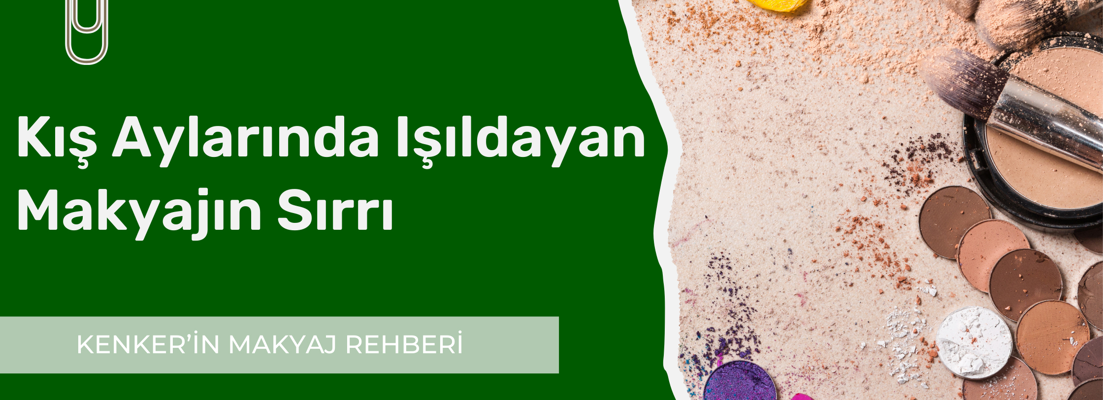 Kış Aylarında Işıldayan Makyajın Sırrı: Kenker tavsiyeleri